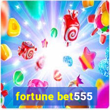 fortune bet555